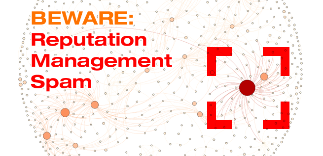 BEWARE: Online Reputation Management Spam BEWARE: Online Reputation Management Spam