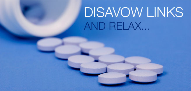 Disavow Links and Relax... Disavow Links and Relax...